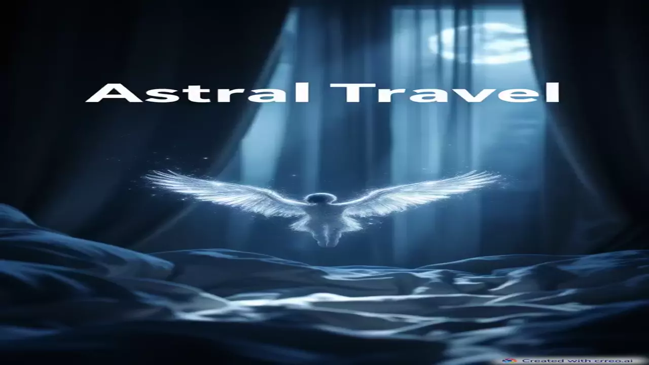 "Discover the Mysteries of Astral Travel: A Journey Beyond Reality"